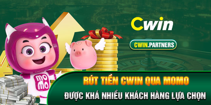Rút tiền Cwin qua Momo được khá nhiều khách hàng lựa chọn
